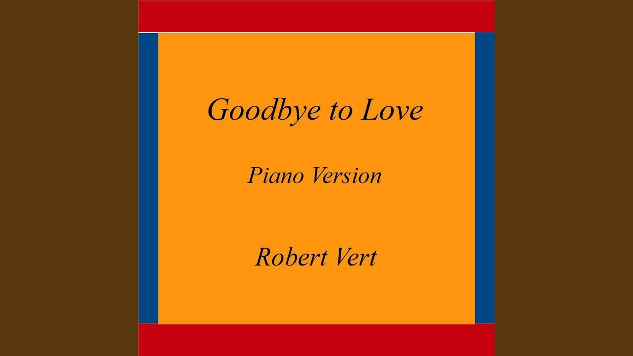 Goodbye to Love (Piano Version)