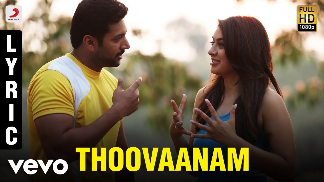 Romeo Juliet - Thoovaanam Lyric | Jayam Ravi, Hansika | D. Imman