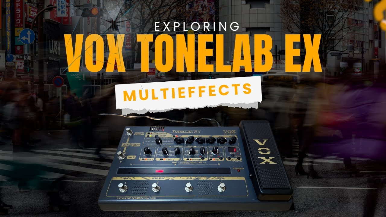 Exploring Vox Tonelab EX – Classic Vox Tube Sound in a Pedal
