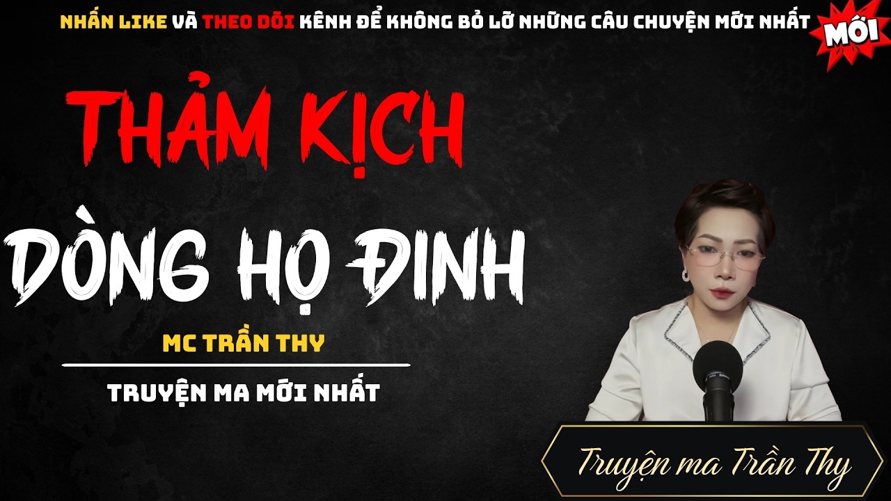 TRUYỆN MA MC TRẦN THY : THẢM KỊCH DÒNG HỘ ĐINH | NGHE TRUYỆN MA ĐÊM KHUYA KINH DỊ
