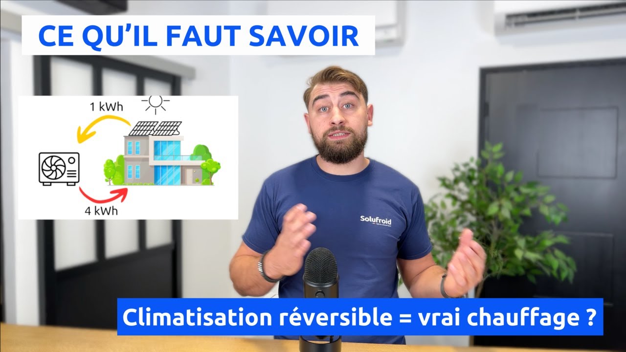 Climatisation r&eacute;versible, du vrai chauffage ?  TOUT SAVOIR