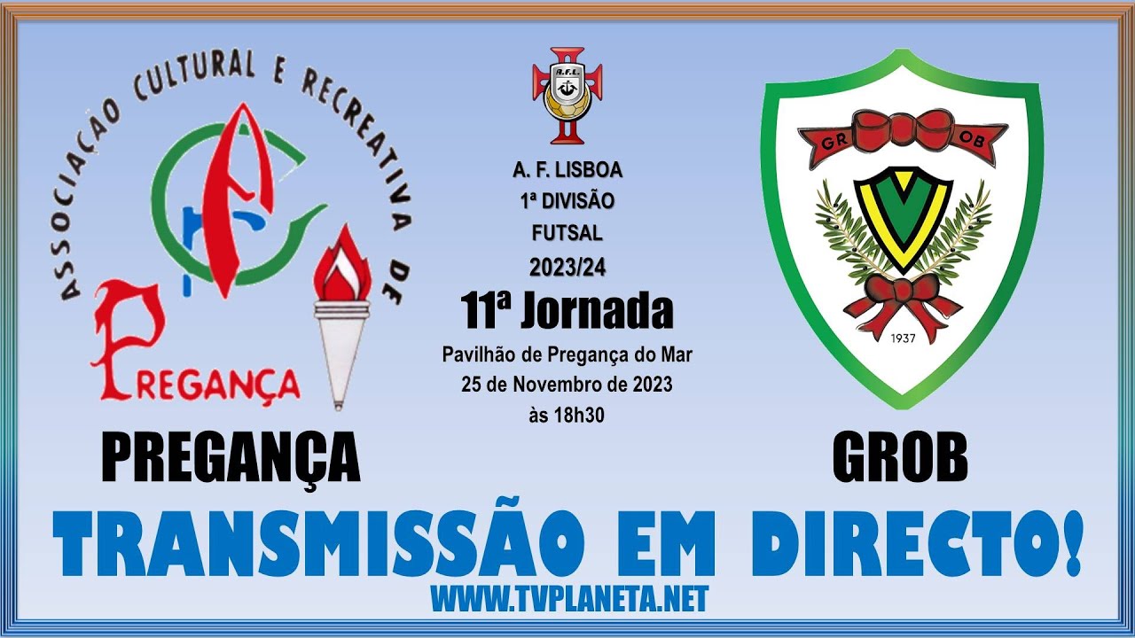 Transmissão Futsal: PREGANÇA x GROB - 1ª Divisão AFL 2023/24