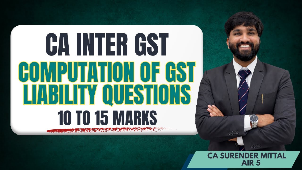 CA Inter GST | Computation of GST Liability Questions (ITC) | 10-15 Marks | CA Surender Mittal AIR 5