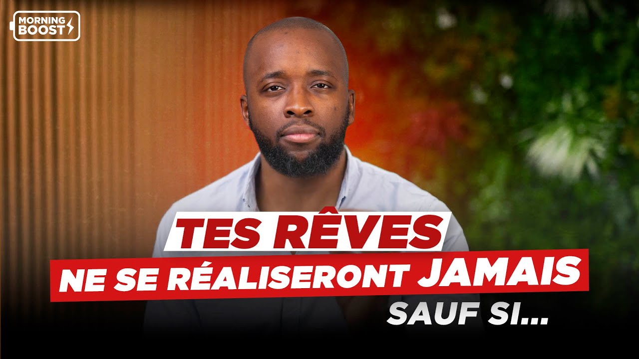 Pourquoi tes rêves ne se réalisent pas ?