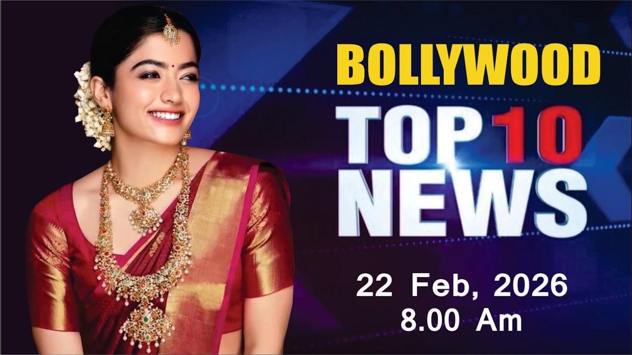 Bollywood News Today | Rashmika Mandanna | Kareena Kapoor | Rakul Preet Singh |  22 Feb 2026 | 8 Am