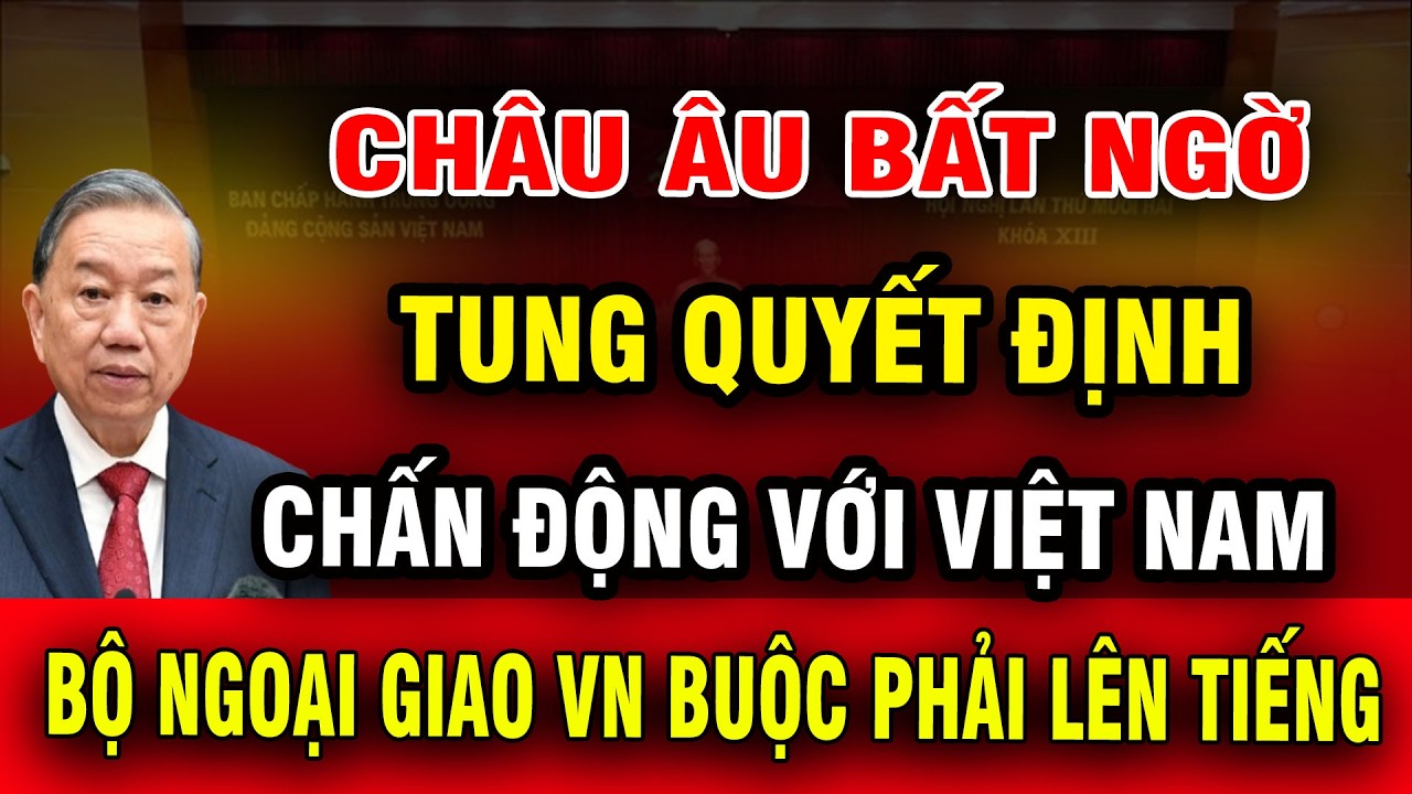 [PODCAST] Châu Âu đưa ra quyết định bất ngờ, Bộ Ngoại giao Việt Nam chính thức lên tiếng
