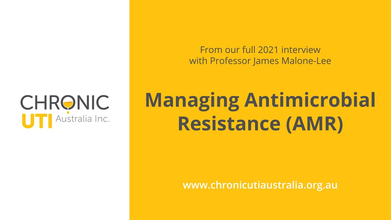 Managing Antimicrobial Resistance (AMR) when Treating Chronic UTI with Professor James Malone-Lee