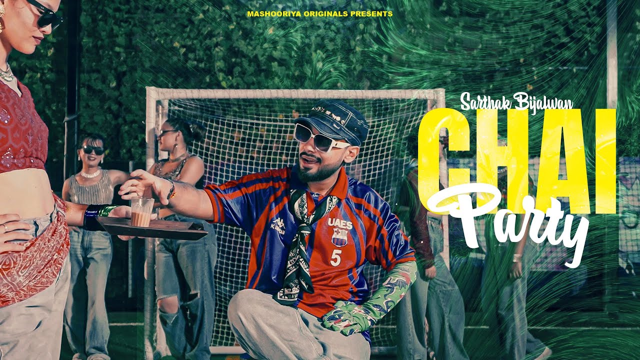 CHAI PARTY | Sarthak Bijalwan | Official Music Video | Mashooriya Originals