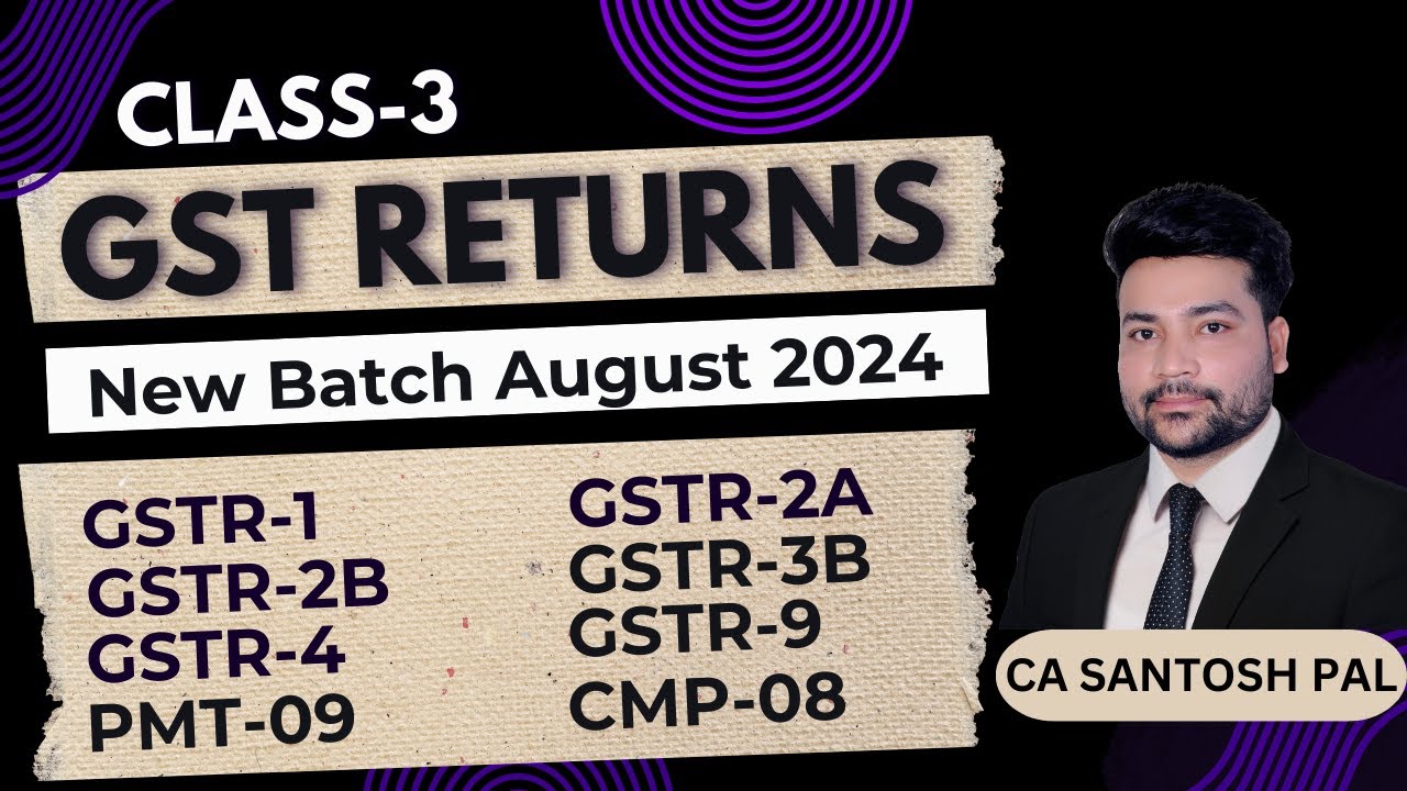 GST Returns Class -3 | GST Returns Filing सीखो सबसे Easy तरीके से | CA Santosh Pal