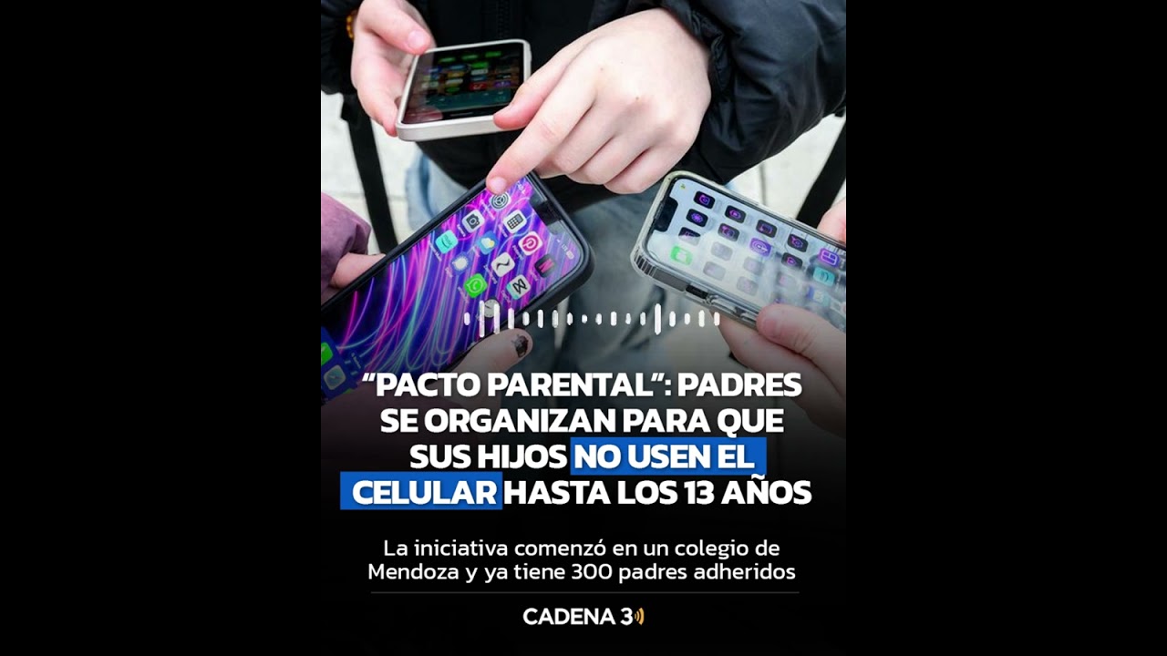 Padres se organizan para que sus hijos no usen el celular hasta los 13 a&ntilde;os | Cadena 3 Argentina