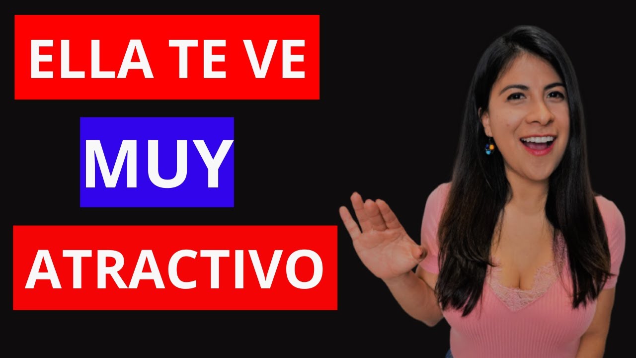 Señales de que Eres MUY ATRACTIVO para Una Mujer - Ella te VE Tremendamente ATRACTIVO