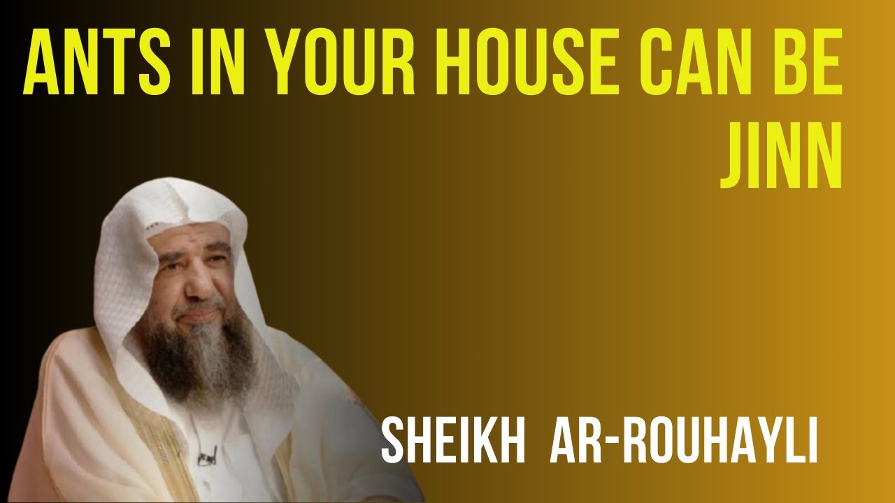 Ants in your house can be jinn -  Sheikh Soulayman Ar-Rouhayli