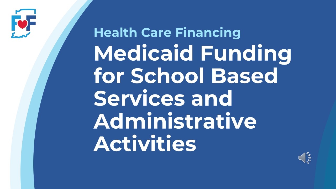 Medicaid Funding for School Based Services and Administrative Activities