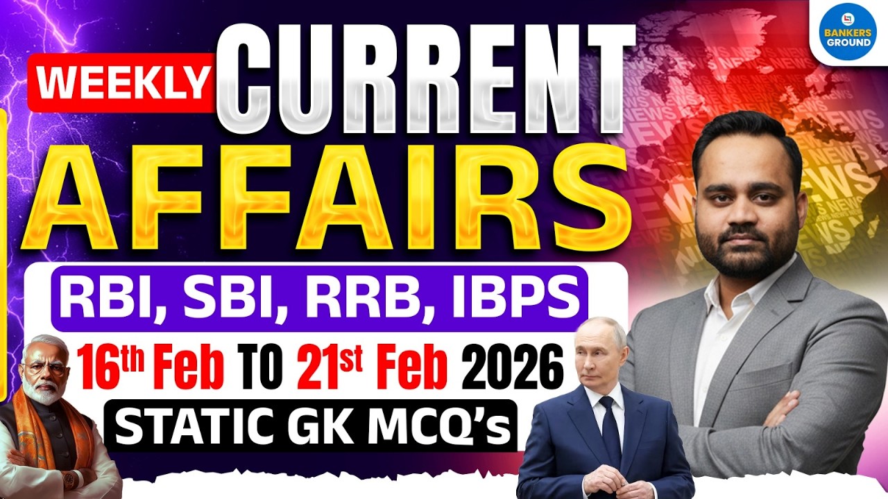 Weekly Current Affairs 16th–21st Feb 2026 | RBI, SBI, RRB, IBPS | Static GK MCQs | By Subham Sir
