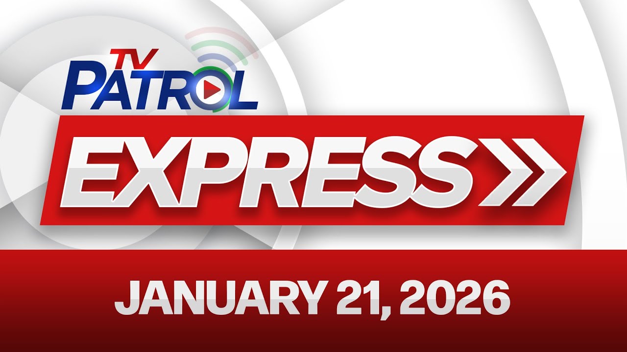 TV Patrol Express January 21, 2026