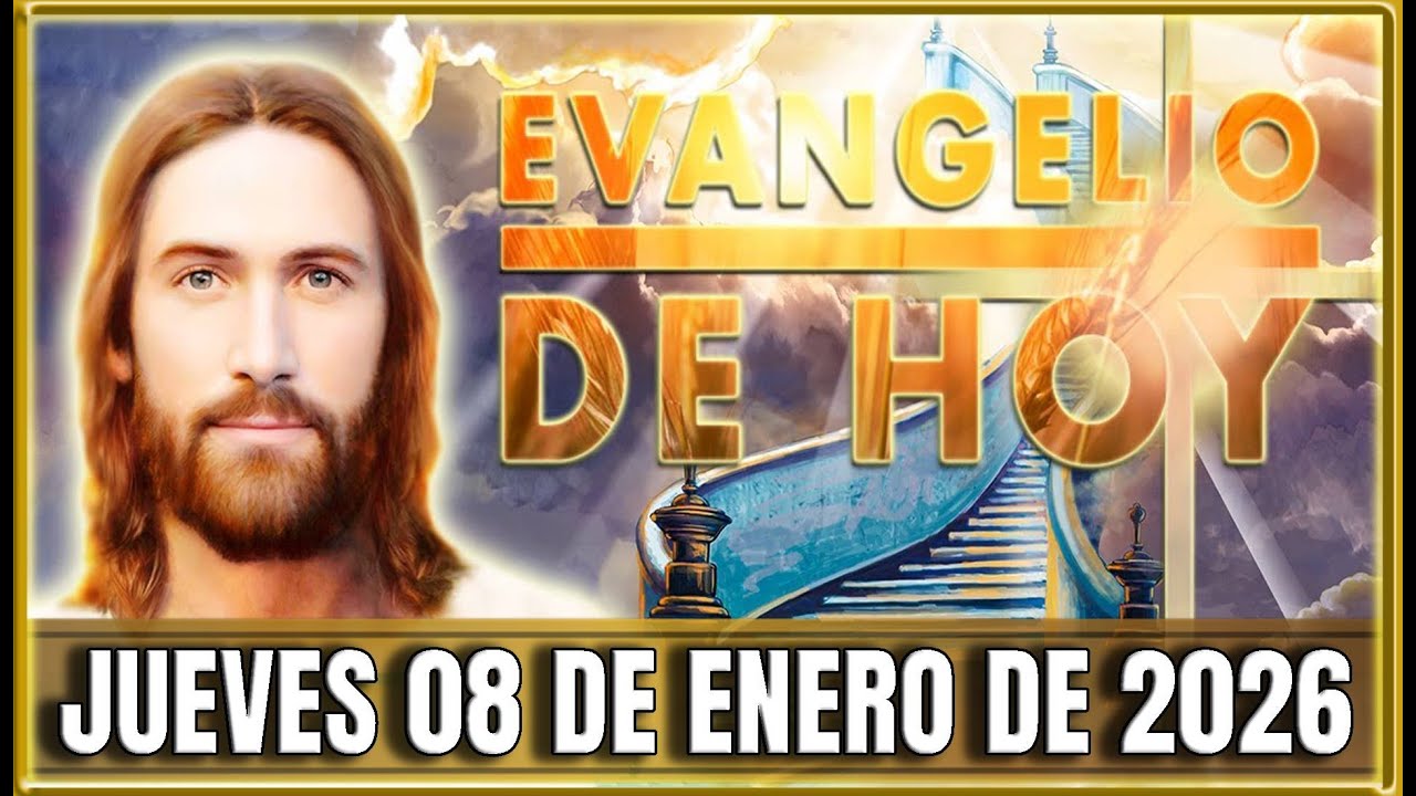 EVANGELIO DE HOY Jueves 08 de Enero de 2026 | Oraciones en Video
