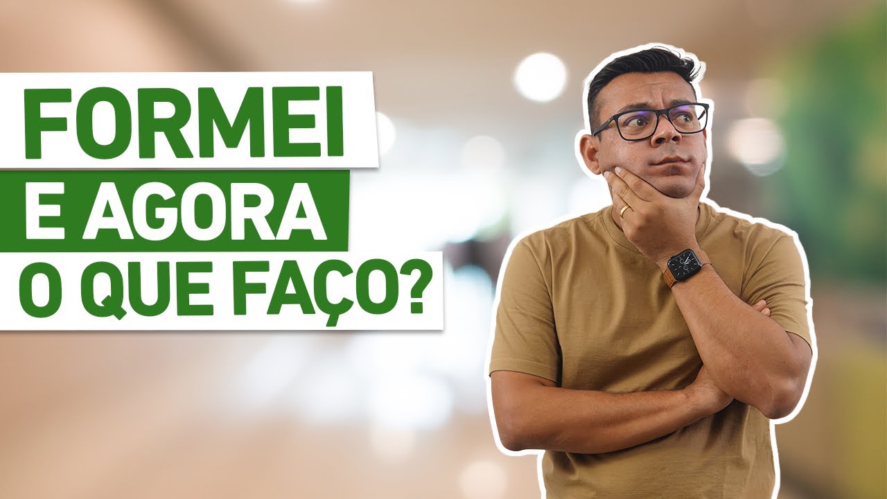 SOCORRO! ME FORMEI AGORA E NÃO SEI O QUE FAÇO