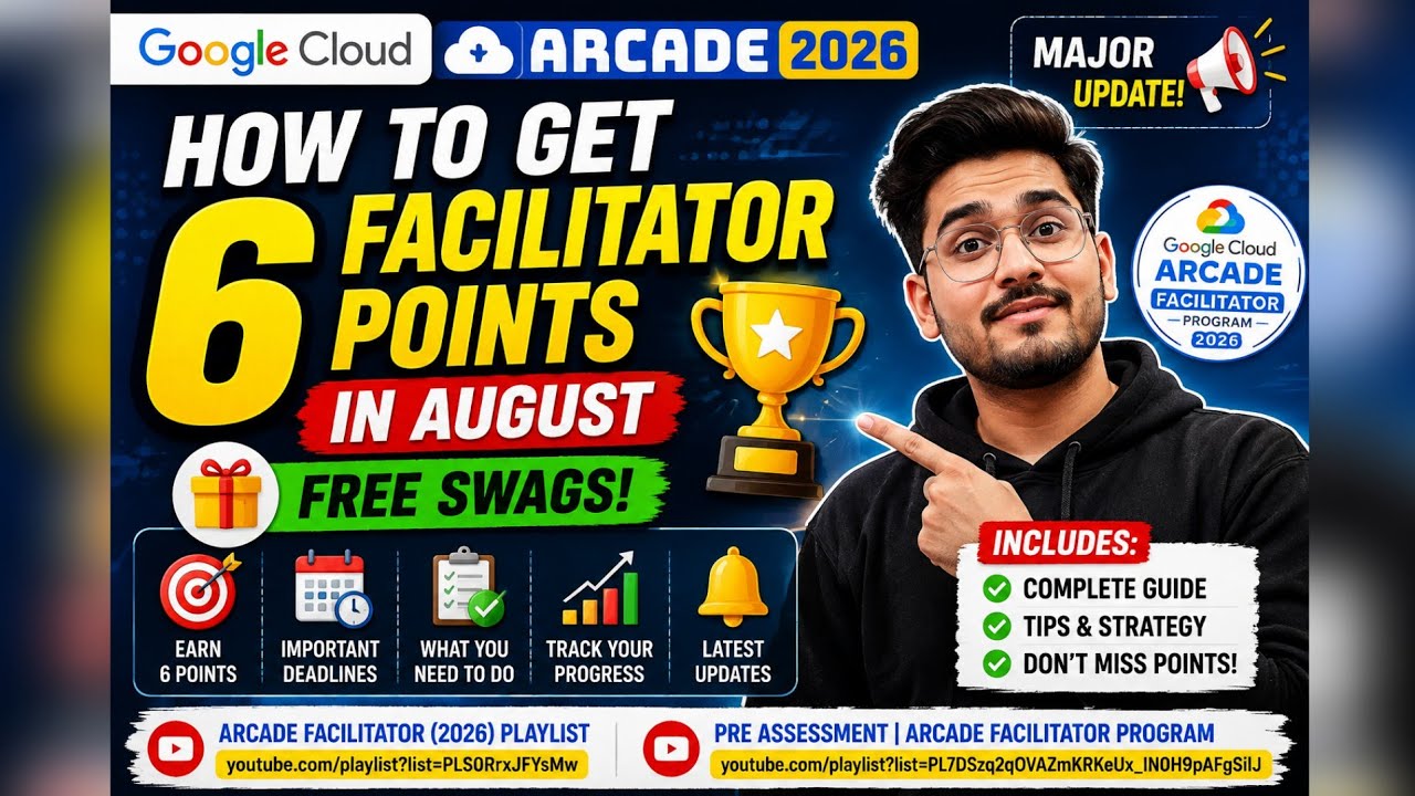 How to Get 6 Google Arcade Facilitator Points in August 2026 🔥 | Free Swags | Major Update