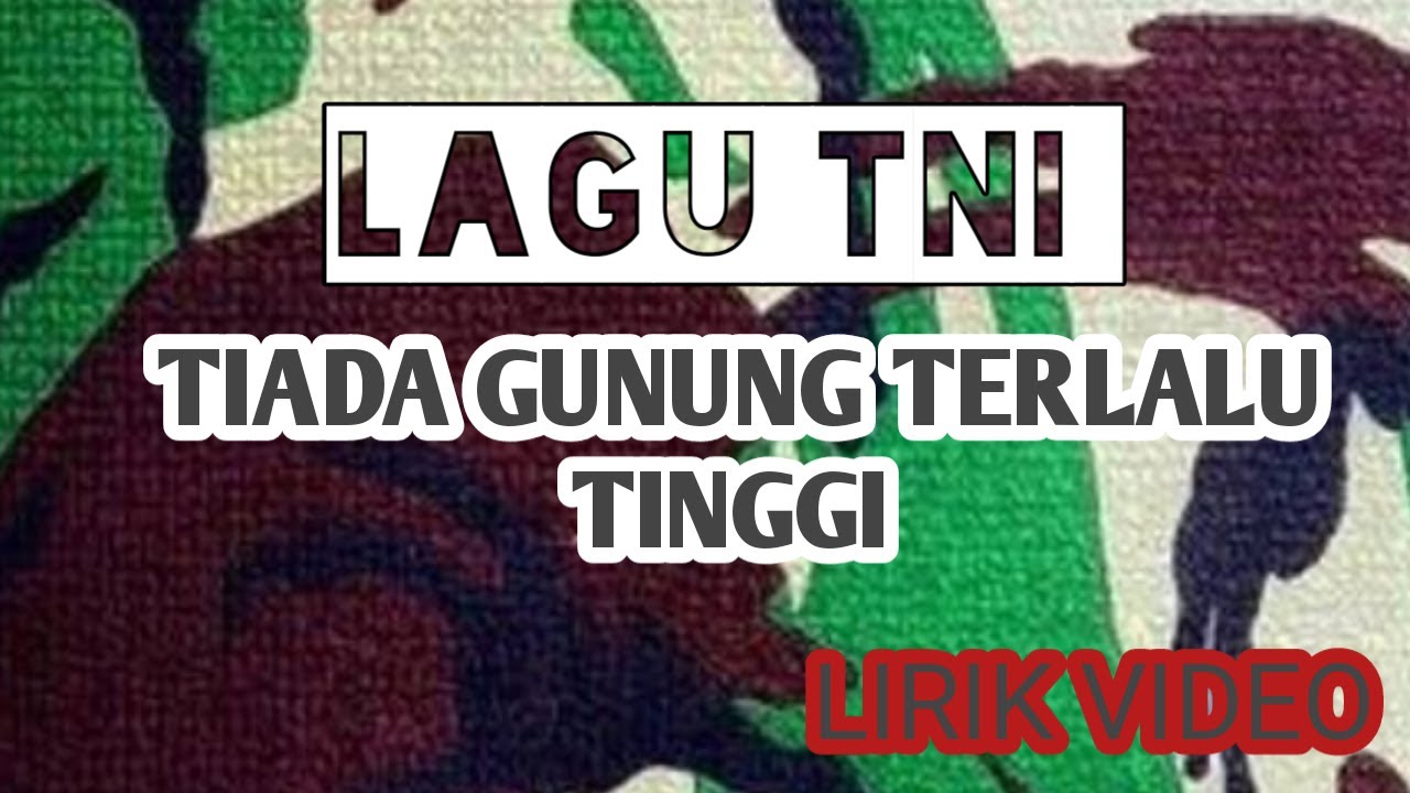 LAGU TIADA GUNUNG TERLALU TINGGI LIRIK VIDEO | TNI AD