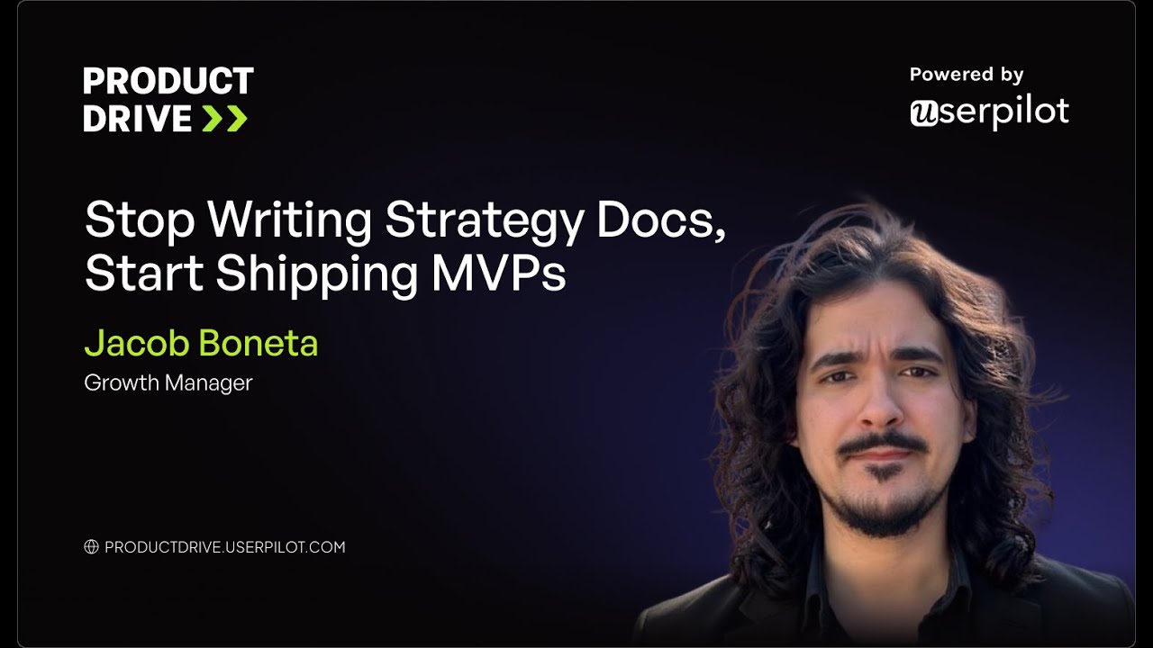 Jacob Boneta - Stop Writing Strategy Docs, Start Shipping MVPs