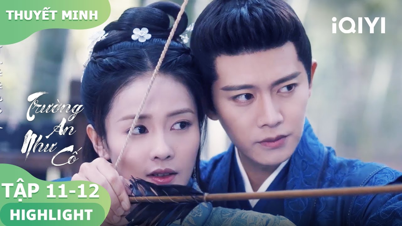 🥺Thời Nghi Dũng Cảm Tỏ Tình Với Châu Sinh Thân | Trường An Như Cố 11-12 | iQIYI Vietnam