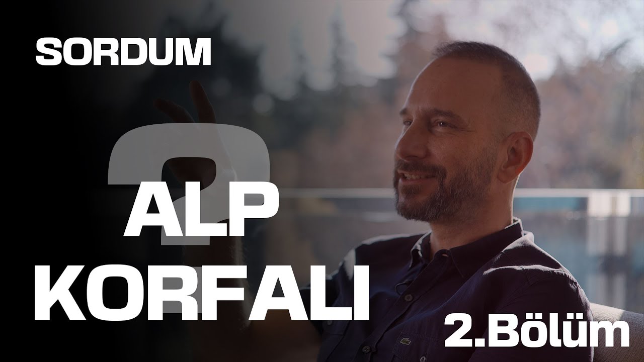 SORDUM / Alp Korfalı 2.Bölüm