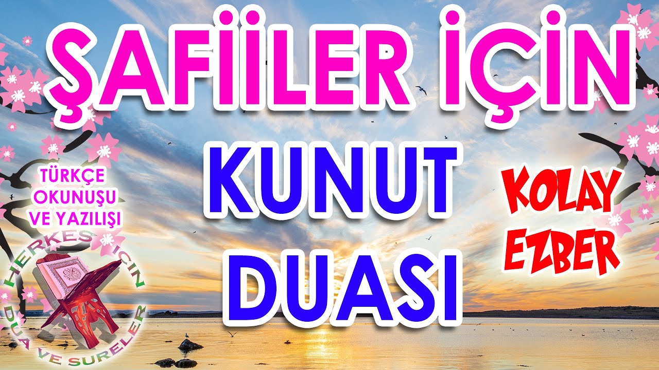 Şafiiler için kunut duası ezberleme herkes için Kolay Şafiî mezhebine göre kunut duası okunuşu,