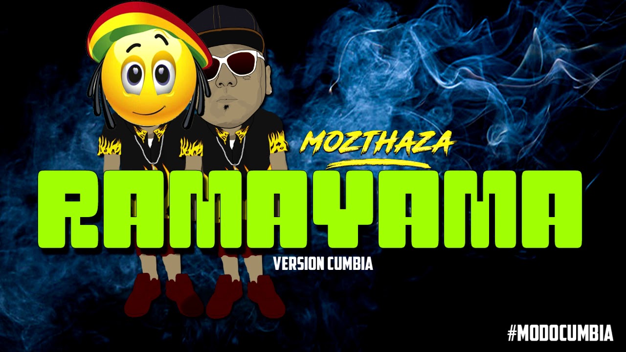 Mozthaza - Ramayama (Versi&oacute;n Cumbia)