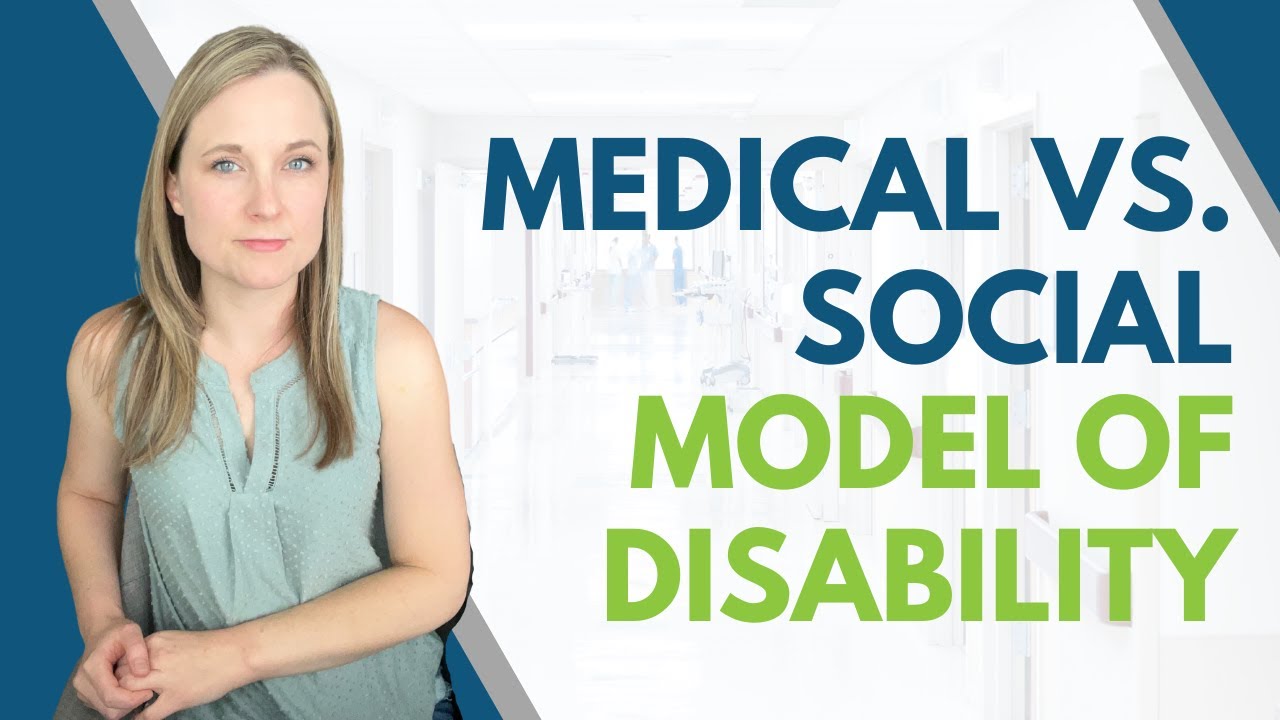 Disabled by Differences or Environment? A Look at Social Vs. Medical Disability Models