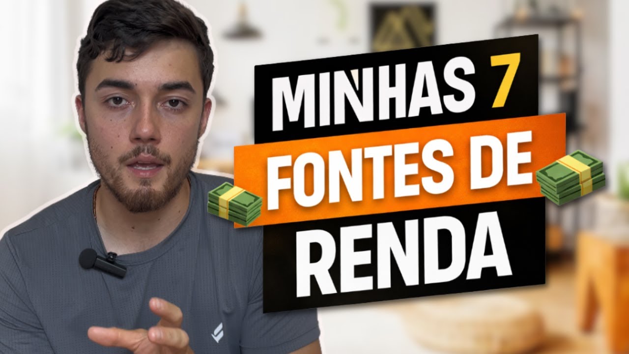 Minhas 7 FONTES DE RENDA (e como eu consegui cada uma delas)