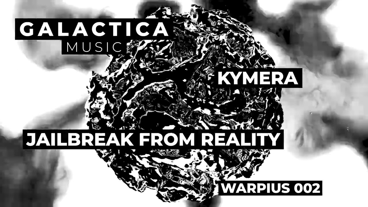 KYMERA (IT) - Jailbreak From Reality (Extended Mix) [Galactica Music]