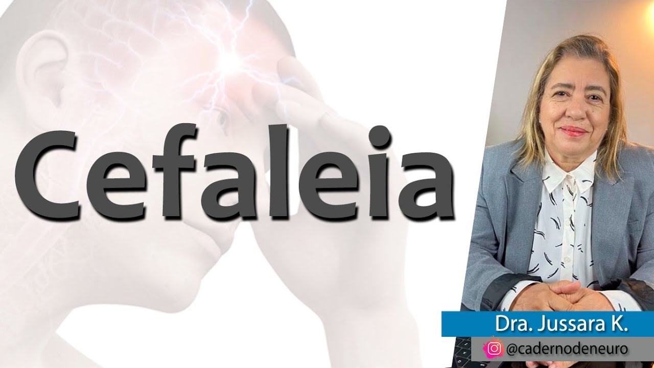 CEFALEIA / Dor de Cabeça (Vídeo Aula) - Profa. Dra. Jussara K