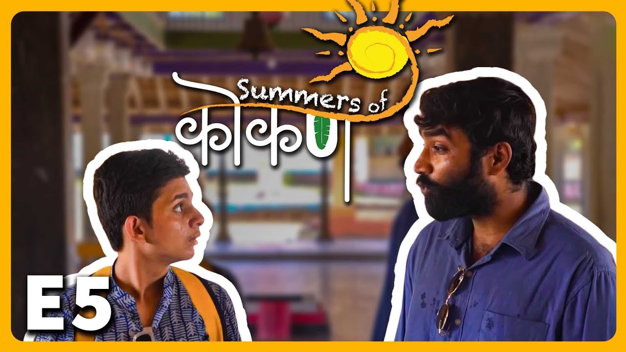 Season Finale | Summers Of Konkan | Episode 5 | Anshuman Joshi, Sharva Gadgil, Ruchita Shirke