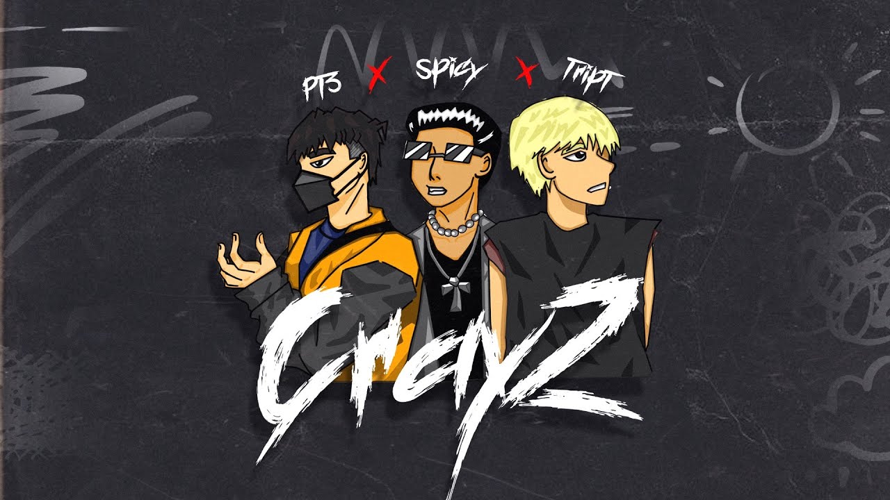 CRAYZ - PT3 x SPICY x TripT x 7bizz