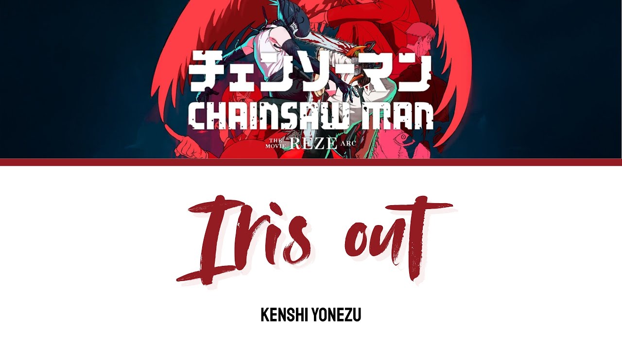 🎵 Kenshi Yonezu (米津玄師) – IRIS OUT [Kan | Rom | Spa] Lyrics / 歌詞 | 劇場版『チェンソーマン レゼ篇』主題歌