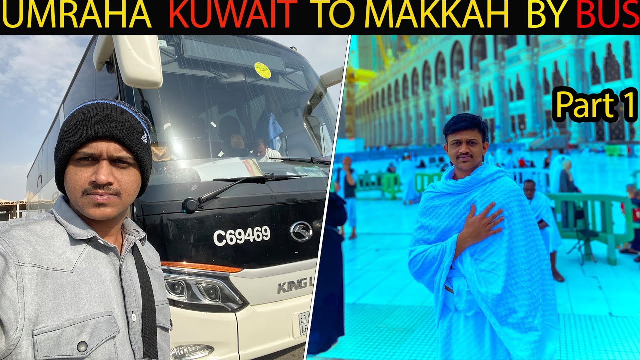 Umraha Package KUWAIT To MAKKAH 2023 By Road  99 KD ONLY [ VISA ,FOOD,ACCOMADATION ] HINDI