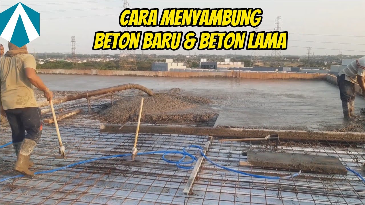 Cara menyambung beton lama dan beton baru