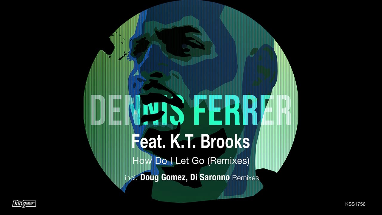 Dennis Ferrer feat. K. T. Brooks - How Do I Let Go (Doug Gomez Merecumbe Soul Remix)