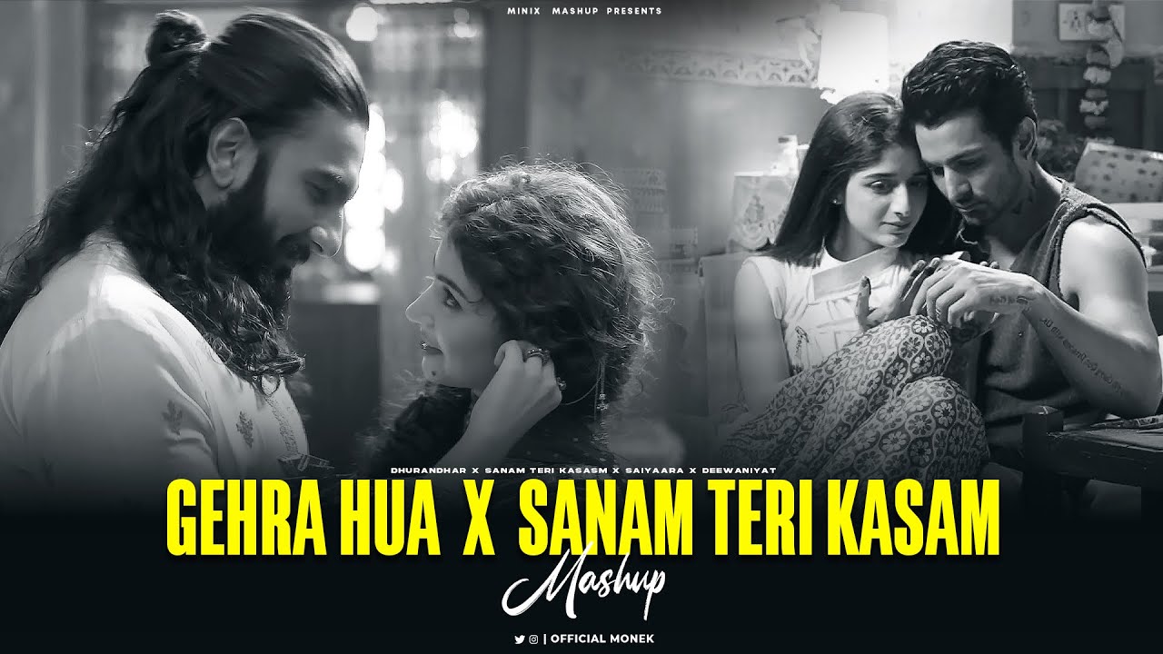 Gehra Hua X Sanam Teri Kasam - Full Version | Dhurandhar | Arijit Singh | End Year Mashup.