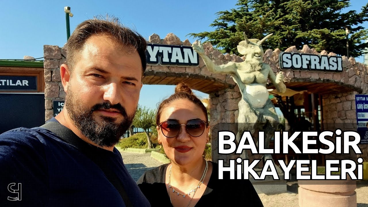 Balıkesir Gezisi ve Hikayeleri