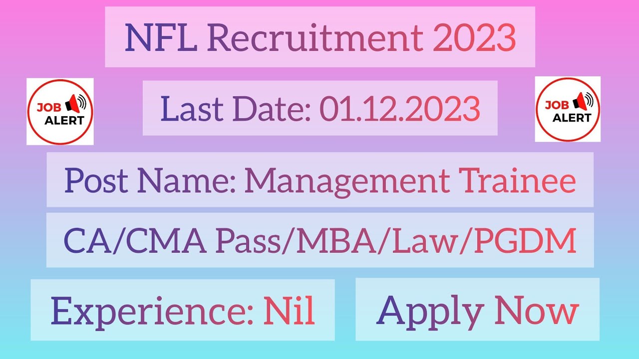 Job Alert | NFL Recruitment 2023 | Management Trainee | Freshers | Last Date: 01.12.2023