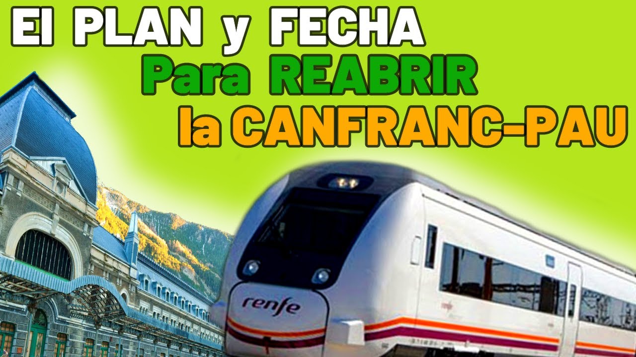 ⛰ AVANCES y NOTICIAS IMPORTANTES sobre la Reapertura del Canfranc - PAU ⛰ Obras Huesca / Zaragoza