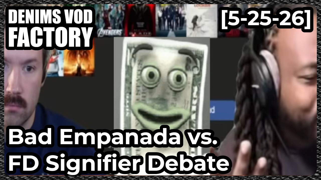 NotDenims VOD - Bad Empanada vs. FD Signifier Debate, 4chan Slurs, & Leftist Sexism [05/25/26]