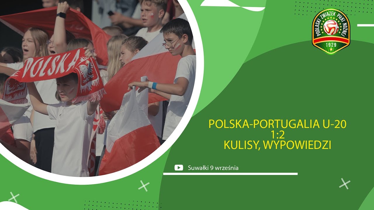 U20 ELITE LEAGUE. POLSKA vs PORTUGALIA 1:2. KULIISY, WYPOWIEDZI