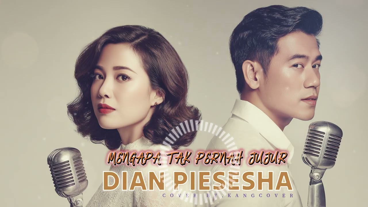 Dian Piesesha - Mengapa Tak Pernah Jujur - DUET ROMANTIS - Acoustic Pop Ballad by Kang Cover