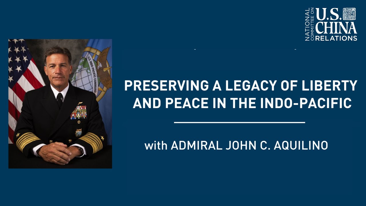 Preserving a Legacy of Liberty and Peace in the Indo-Pacific | Admiral John C. Aquilino