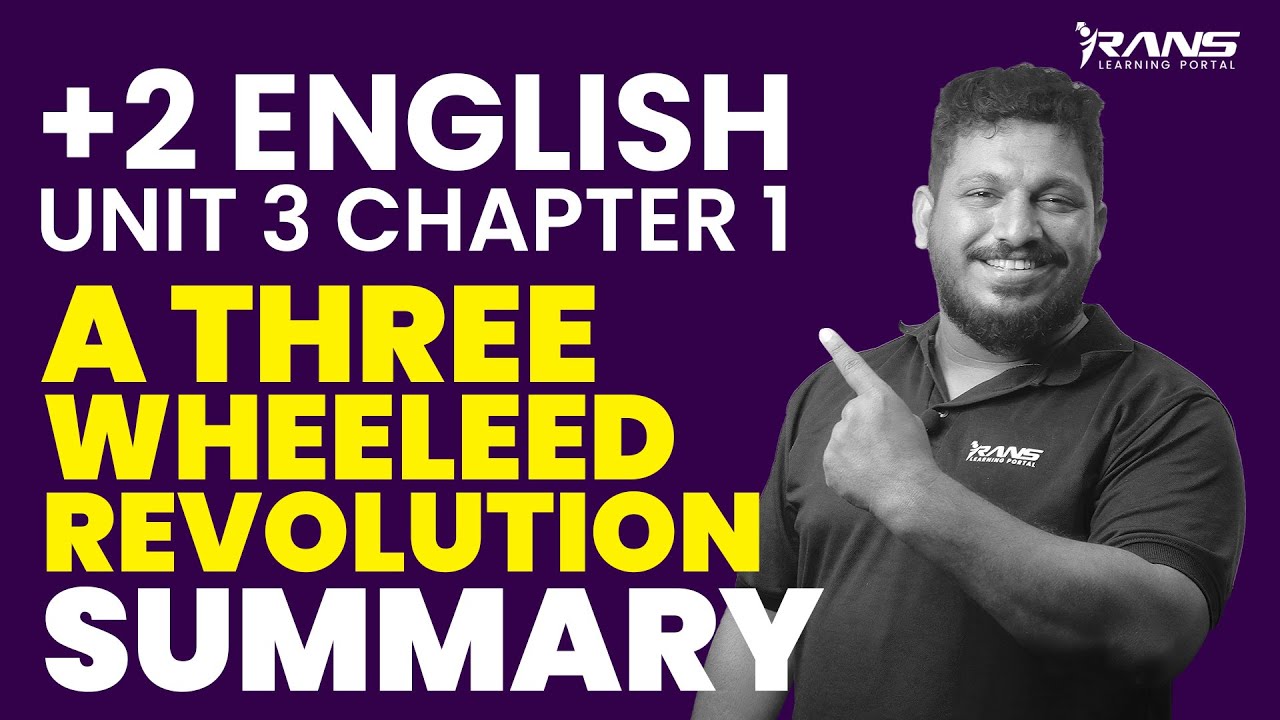 Plus Two English: Unit 3 Chapter 1 A three Wheeleed Revolution Summary Malayalam | Shafi Sir | Rans