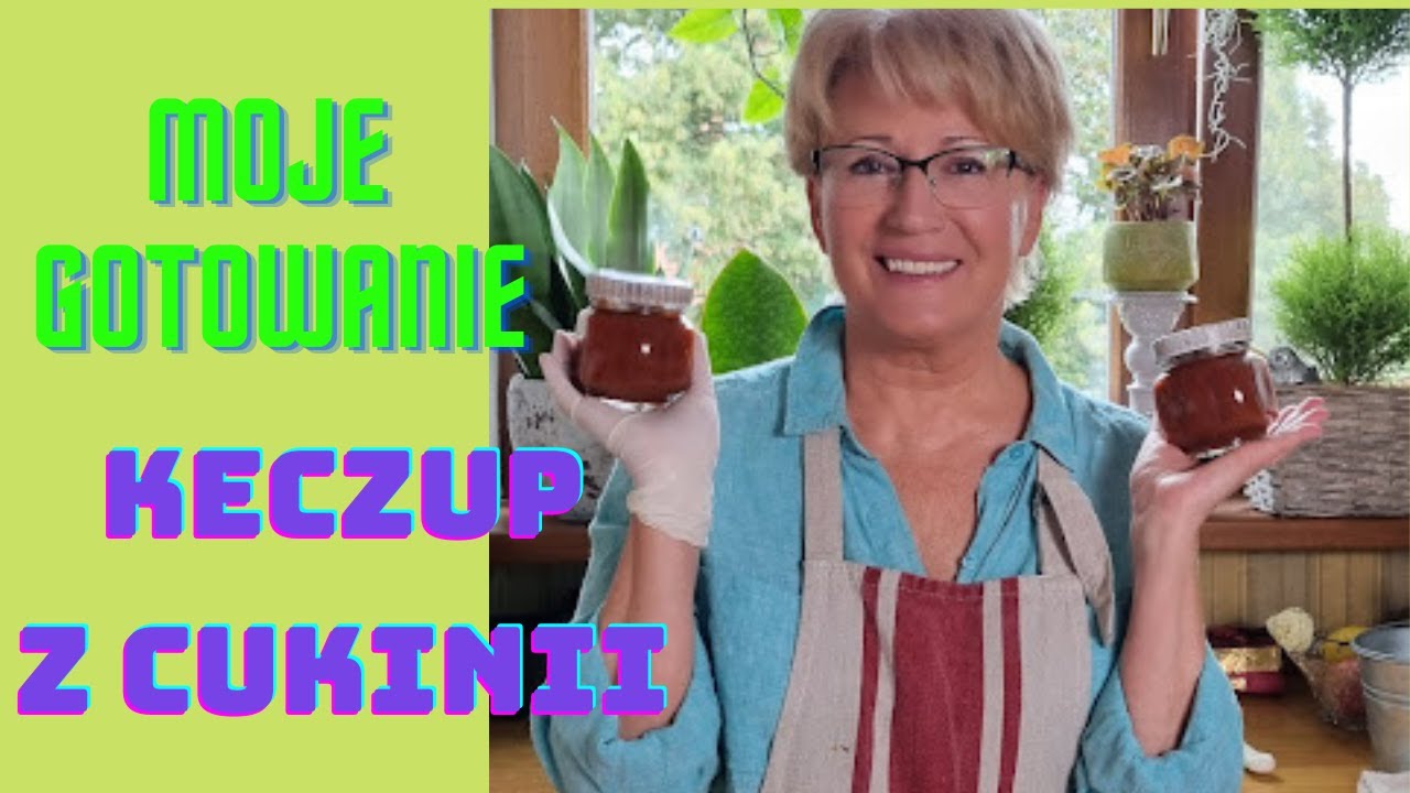 Keczup z cukinii - to nie będzie szybki film z przepisem;-) Moje gotowanie :-) 2021