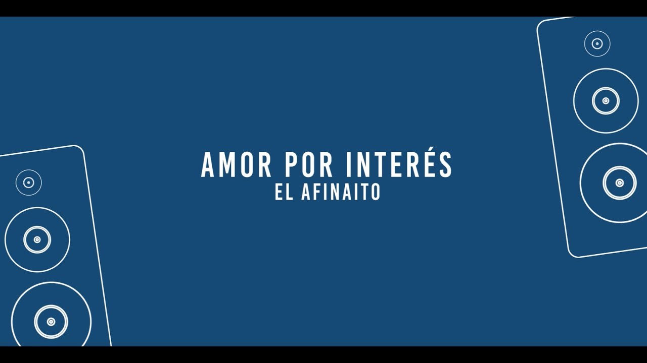 Amor Por Interés - El Afinaito (Video Lyric)
