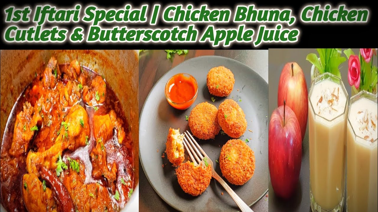 1st Iftari Special | Chicken Bhuna, Chicken Cutlets & Butterscotch Apple Juice | 1st  Iftari Vlog 🤲🌙